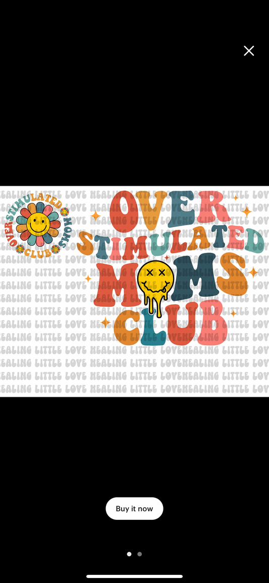 Overstimulated moms club